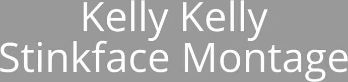 Kelly Kelly stinkface montage